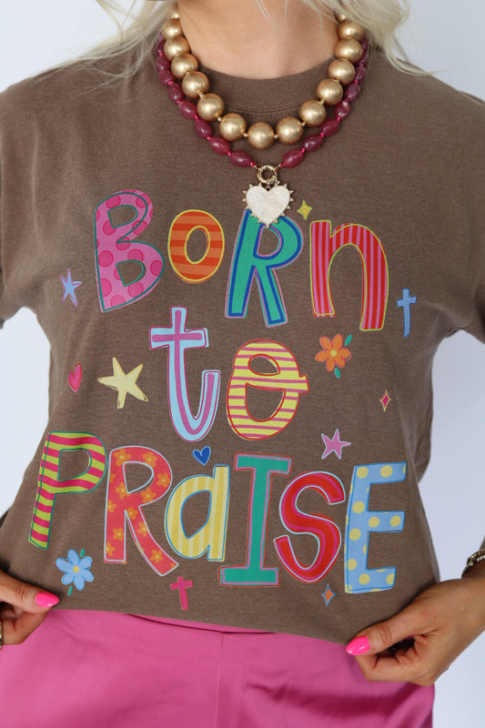 Born to Praise Tee